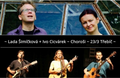 Choroši + Ivo Cicvárek a Lada Šimíčková